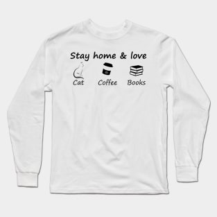 Stay home & love cat coffee books Long Sleeve T-Shirt